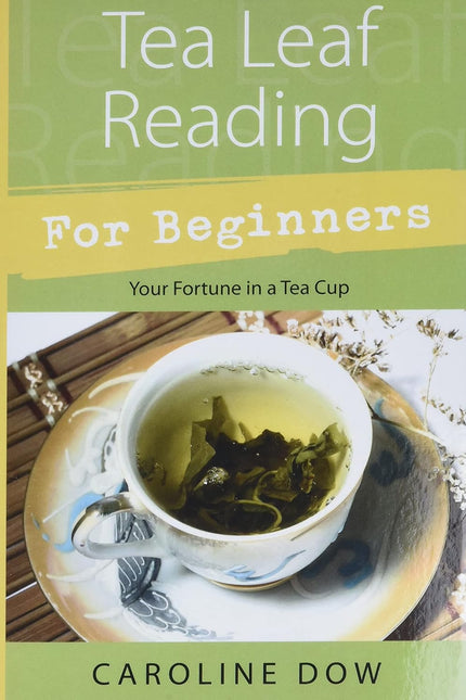 Tea Leaf Reading for Beginners: Your Fortune in a Teacup
