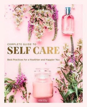 COMPLETE GUIDE TO SELF-CARE