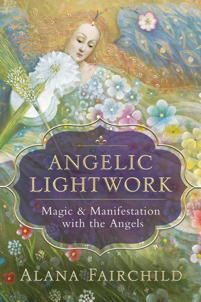 Angelic Lightwork: Magic & Manifestation with the Angels