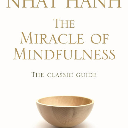 The Miracle of Mindfulness