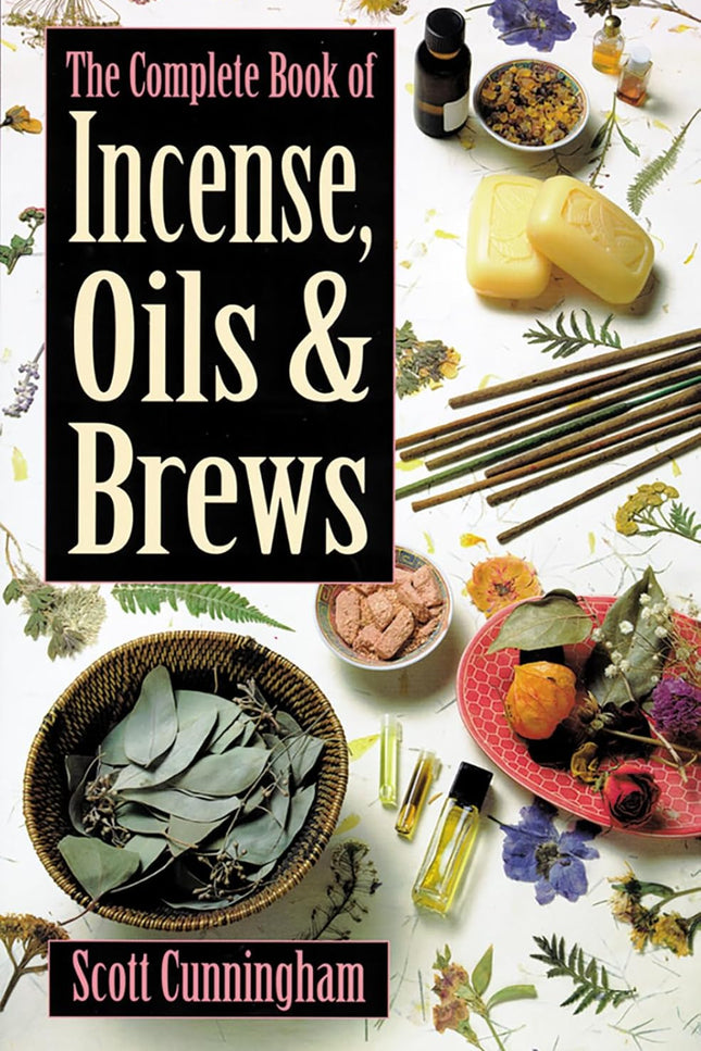 The Complete Book of Incense, Oils and Brews