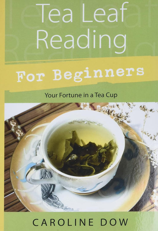Tea Leaf Reading for Beginners: Your Fortune in a Teacup
