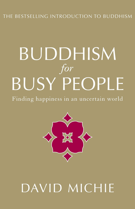 Buddhism for Busy People: Finding happiness in an uncertain world