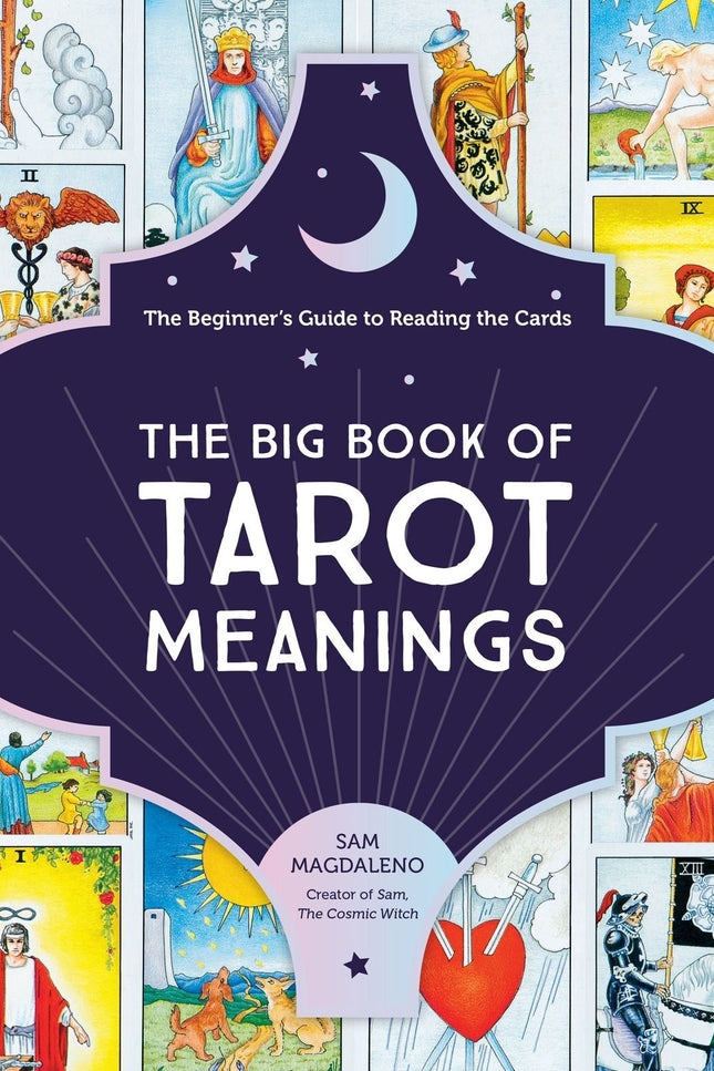 Big Book of Tarot Meanings: The Beginner's Guide to Reading the Cards